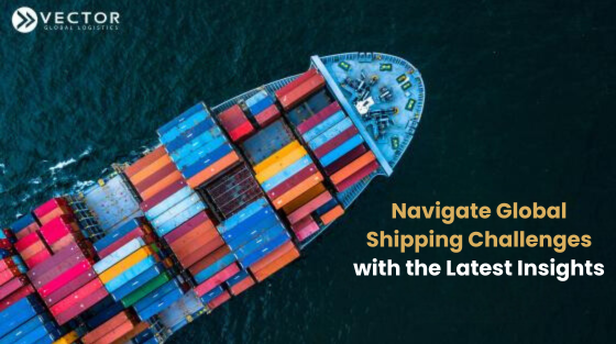 Global Logistics Pulse: Navigating Trade Challenges Across Regions